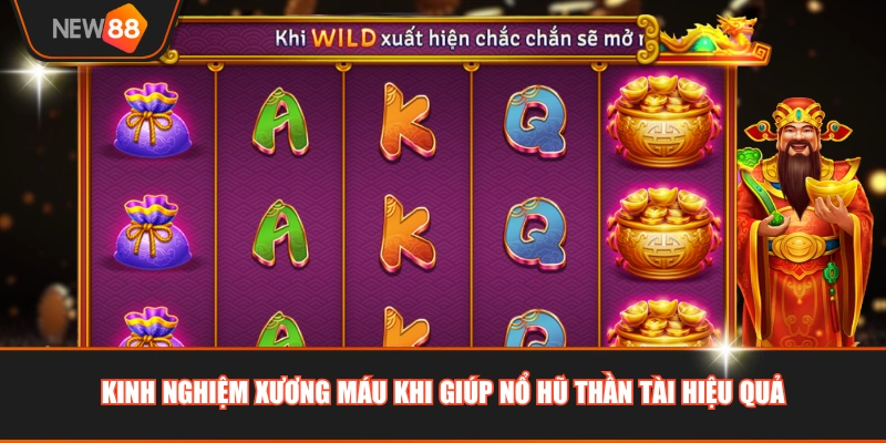 Kinh nghiệm xương máu khi giúp Nổ Hũ Thần Tài hiệu quả