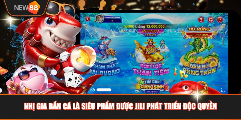 Nhị Gia Bắn Cá là siêu phẩm được JILI phát triển độc quyền