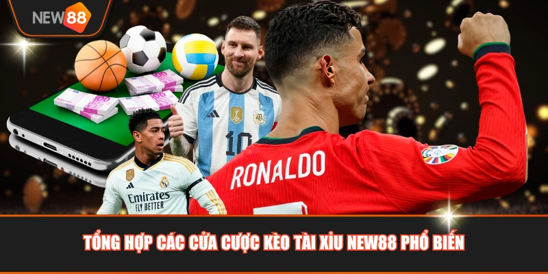 Tổng hợp các cửa cược kèo tài xỉu NEW88 phổ biến