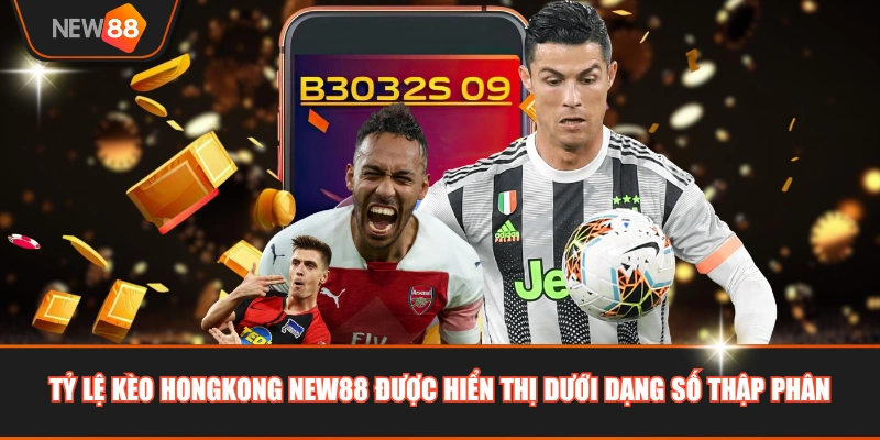 Tỷ lệ kèo Hongkong NEW88 được hiển thị dưới dạng số thập phân