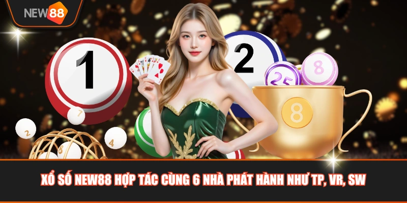 Xổ số NEW88 hợp tác cùng 6 nhà phát hành như TP, VR, SW