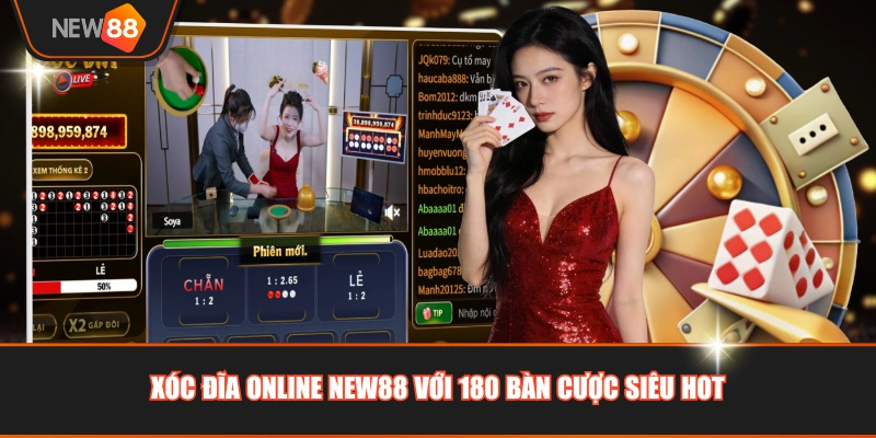 Xóc đĩa online NEW88 với 180 bàn cược siêu hot